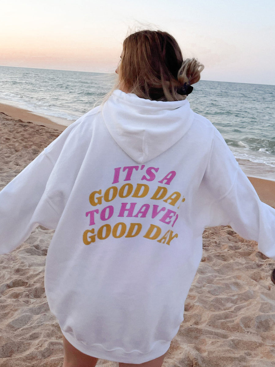 Preppy It's A Good Day To Have A Good Day Hoodies