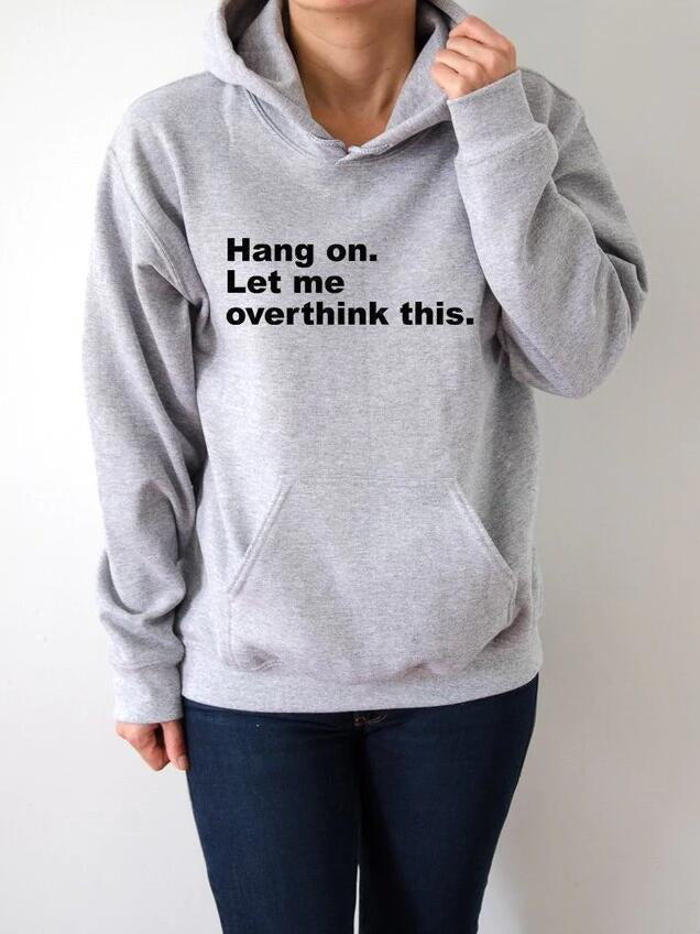 Womens Hang On Let Me Overthink This Hoodies