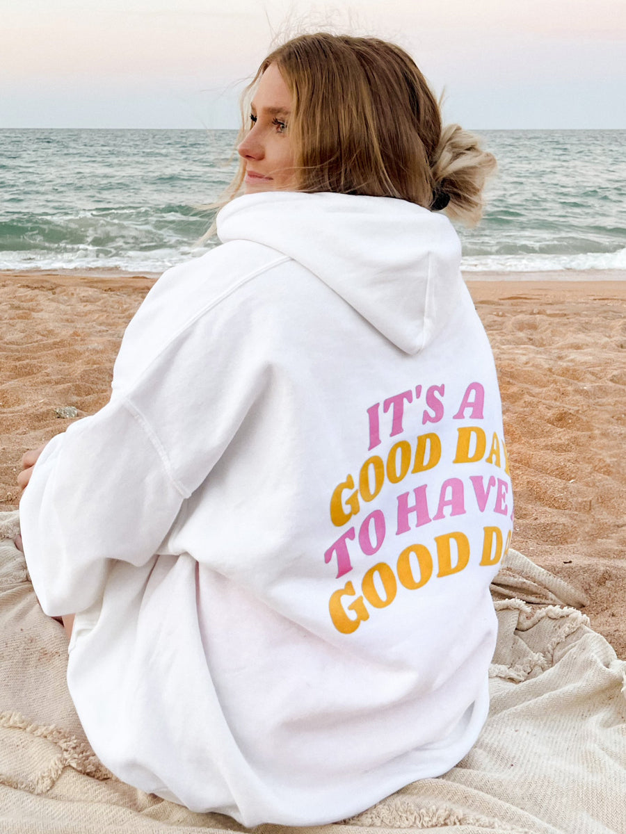 Preppy It's A Good Day To Have A Good Day Hoodies