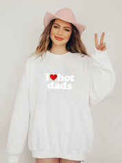 Oversized I Love Hot Dads Crewneck Sweatshirts