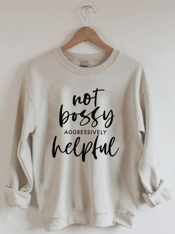 Not Bossy Aggressively Helpful Printed Crew Neck Sweatshirt