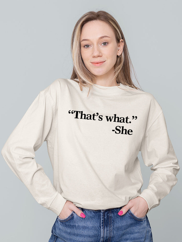 That's What Printed Long Sleeve Sweatshirt