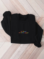 Embroidered Be Kind To Your Mind Positive Mental Health Crewneck Sweatshirt
