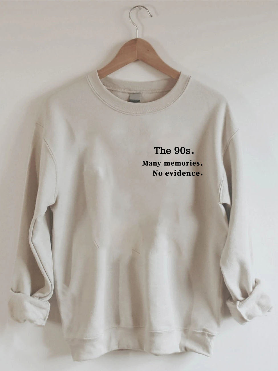 The 90s Many Memories No Evidence Printed Sweatshirt