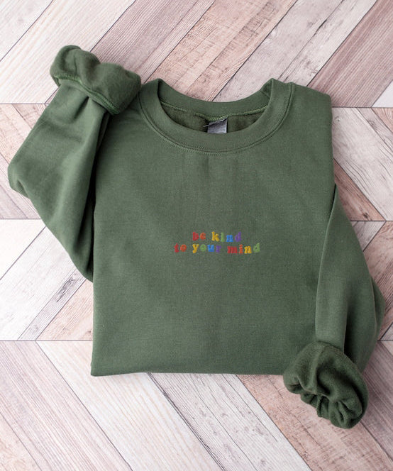 Embroidered Be Kind To Your Mind Positive Mental Health Crewneck Sweatshirt
