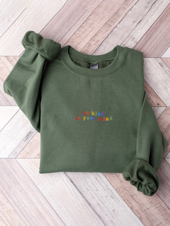 Embroidered Be Kind To Your Mind Positive Mental Health Crewneck Sweatshirt