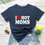 I Love Hot Moms Printed Short Sleeve T-shirt