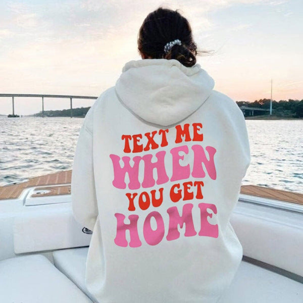 Text Me When You Get Home Printed Hoodie
