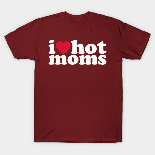 Hot I Heart Hot Moms Tee