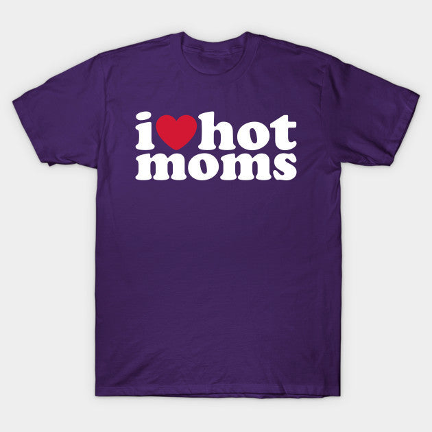 Hot I Heart Hot Moms Tee