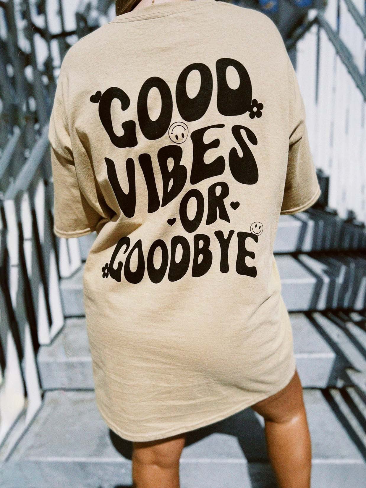 Ladies Good Vibes Or Goodbye Printed Oversized Tee