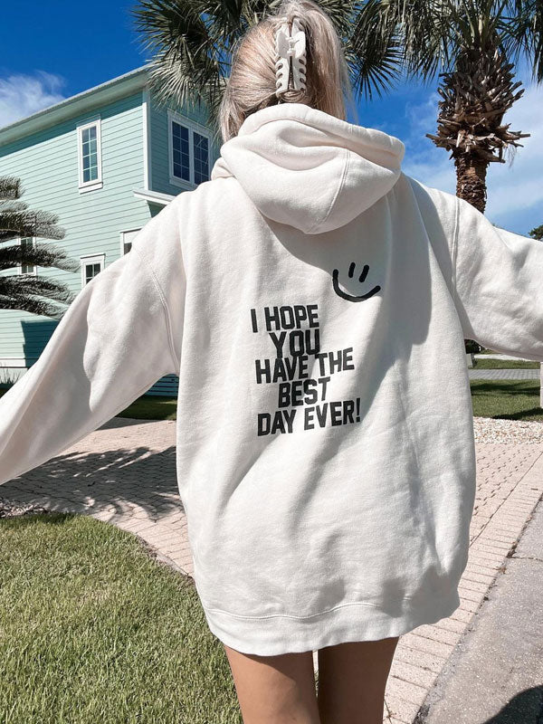 I Hope You Have The Best Day Ever Smiley Face Hoodie