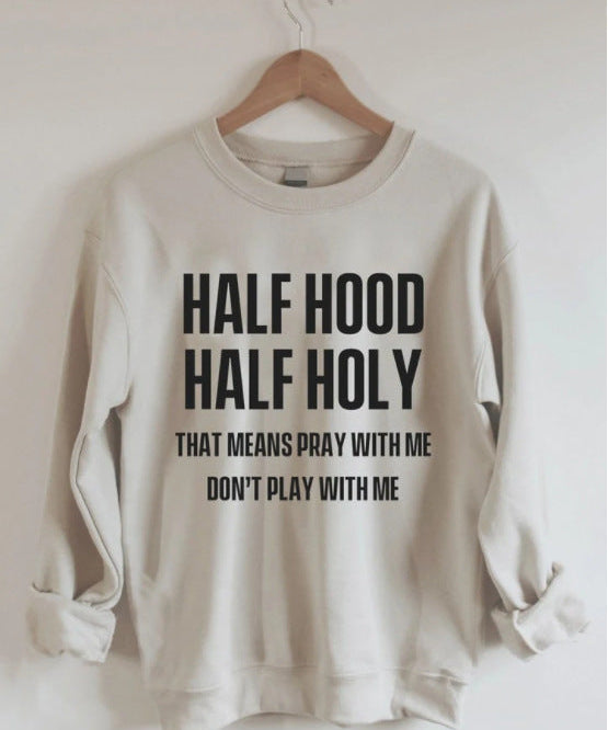 Half Hood Half Holy Printed Sweatshirt