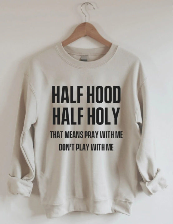 Half Hood Half Holy Printed Sweatshirt