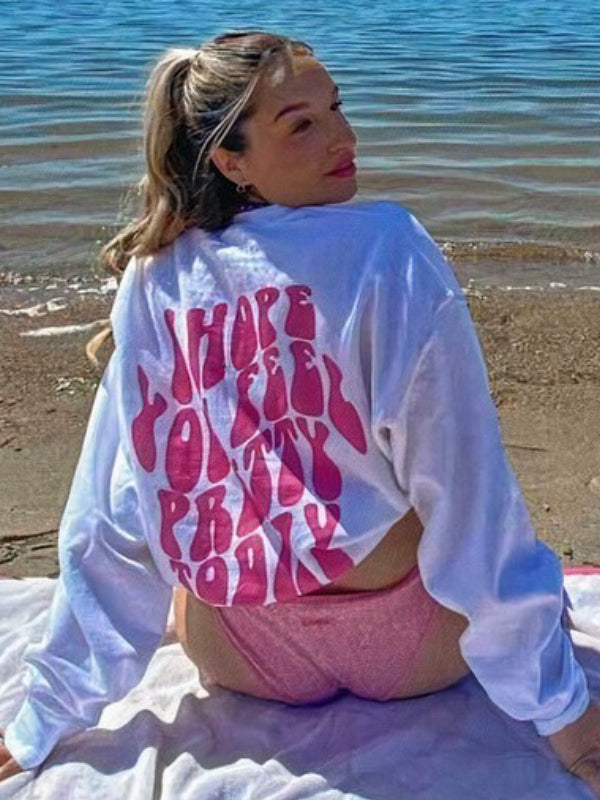 I Hope You Feel Pretty Today Printed Oversized Sweatshirt