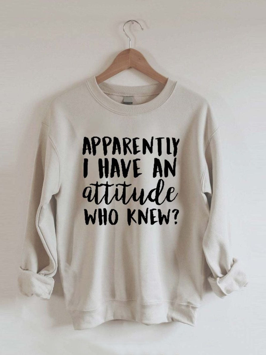 Apparemment, j'ai une attitude, qui l'aurait cru Sweatshirts
