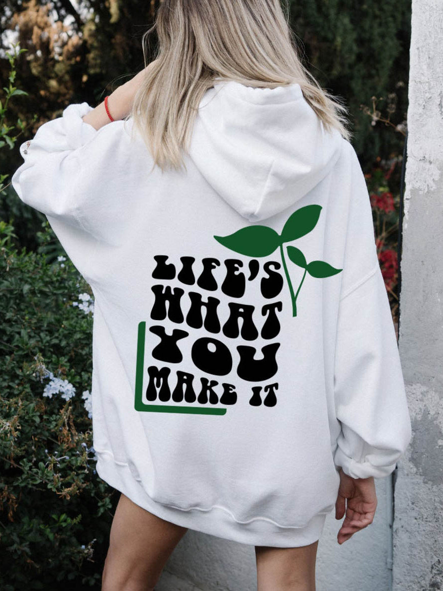 Life's What You Make It Printed Hoodie